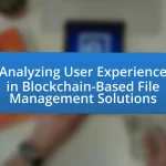 Analyzing User Experience in Blockchain-Based File Management Solutions