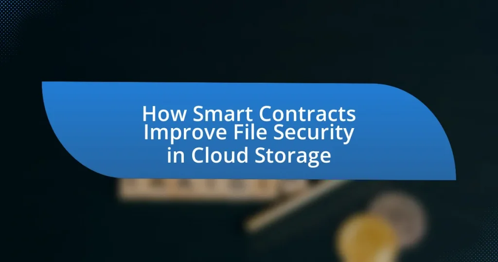 How Smart Contracts Improve File Security in Cloud Storage