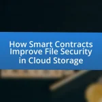 How Smart Contracts Improve File Security in Cloud Storage