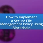 How to Implement a Secure File Management Policy Using Blockchain