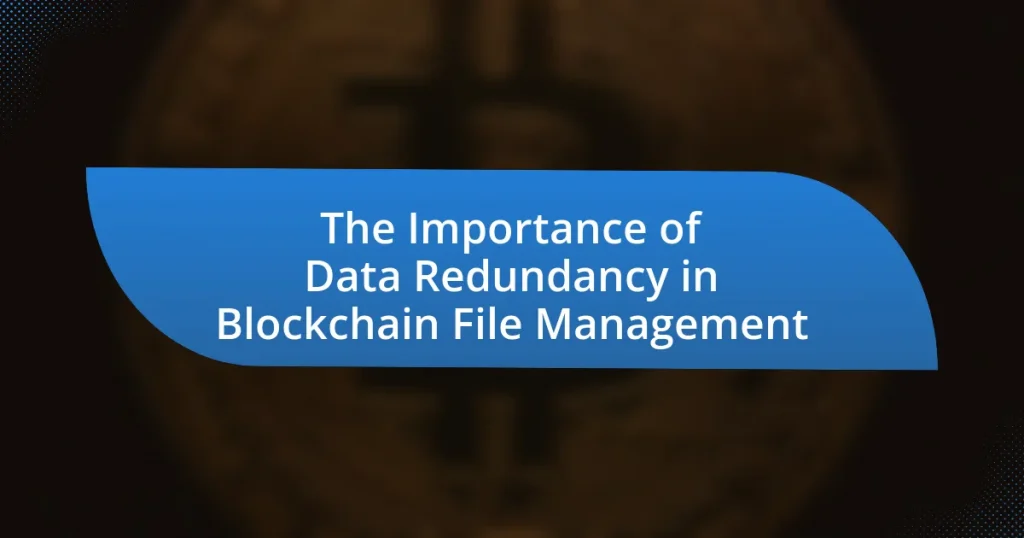 The Importance of Data Redundancy in Blockchain File Management