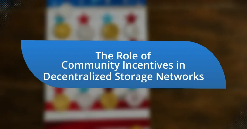 The Role of Community Incentives in Decentralized Storage Networks