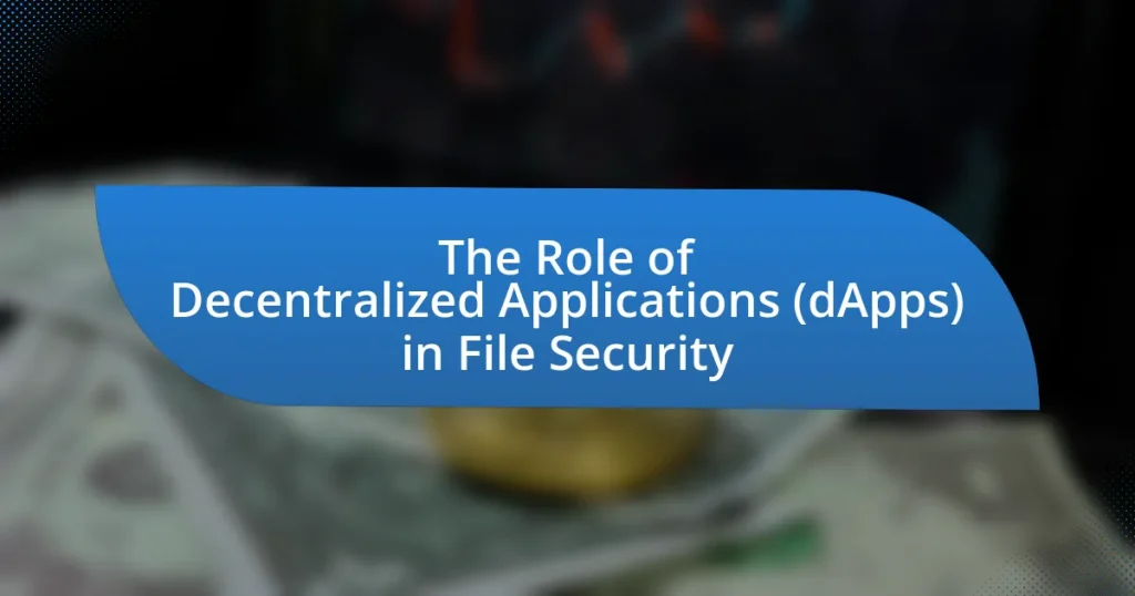 The Role of Decentralized Applications (dApps) in File Security