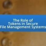 The Role of Tokens in Secure File Management Systems