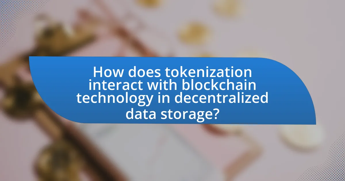 How does tokenization interact with blockchain technology in decentralized data storage?