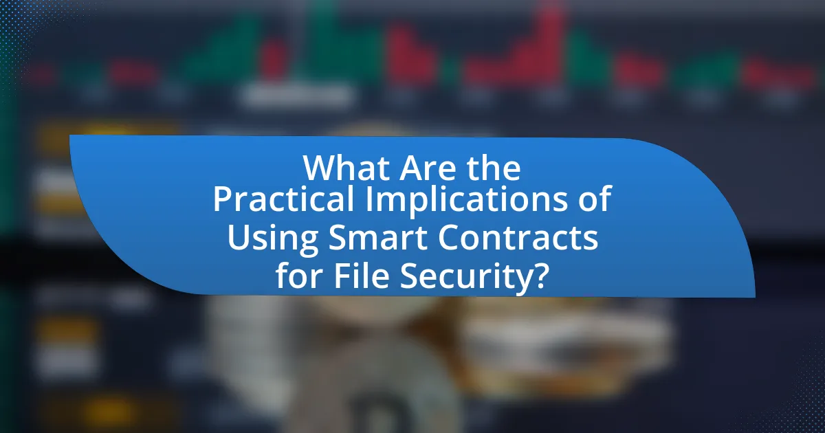 What Are the Practical Implications of Using Smart Contracts for File Security?