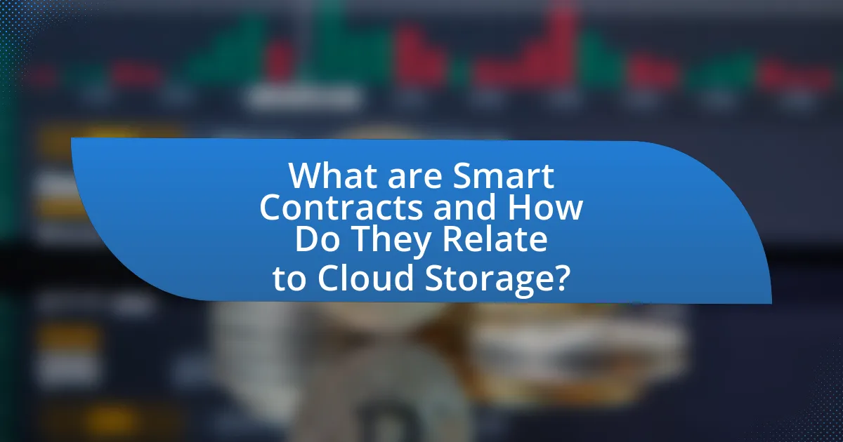 What are Smart Contracts and How Do They Relate to Cloud Storage?