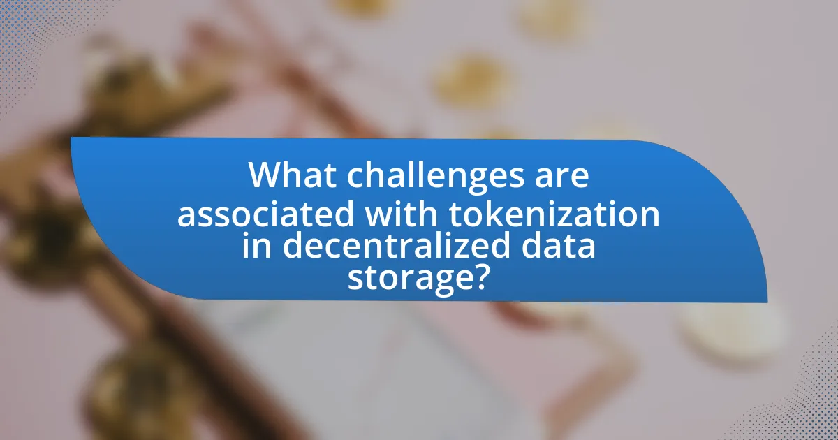 What challenges are associated with tokenization in decentralized data storage?