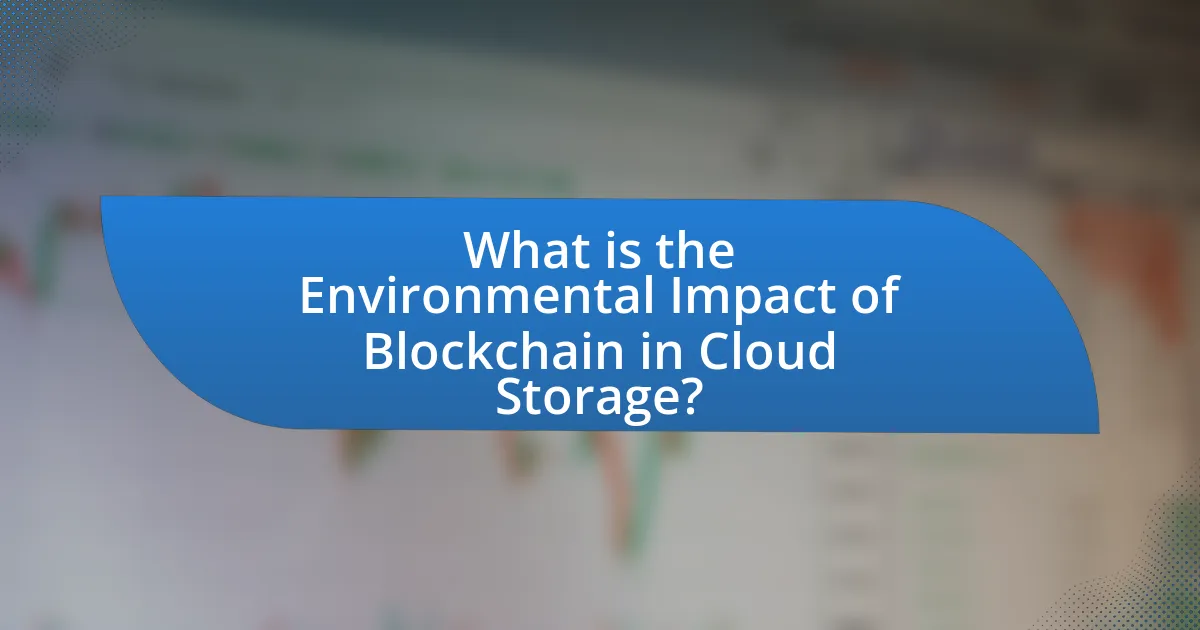 What is the Environmental Impact of Blockchain in Cloud Storage?